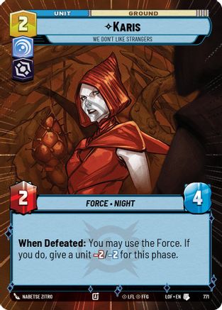 Karis - We Don't Like Strangers (Hyperspace Foil) (771) - Legends of the Force Foil