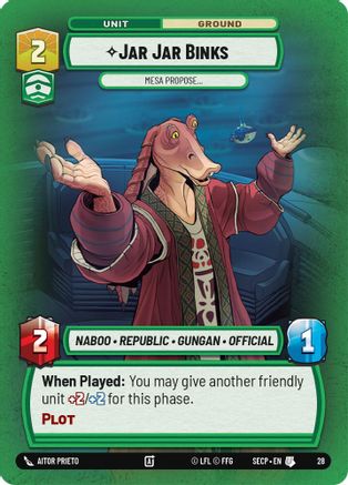 Jar Jar Binks - Mesa Propose (Foil) - Secrets of Power Weekly Play Promos