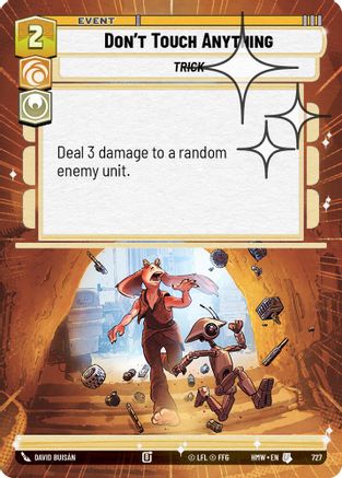 Don't Touch Anything (Hyperspace Foil) (727) - Homeworlds Foil