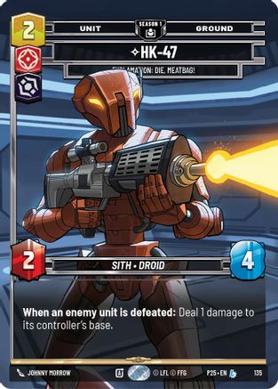 HK-47 - Exclamation: Die, Meatbag! (135) (135) - Sector and Regional Promos Season 1 Foil