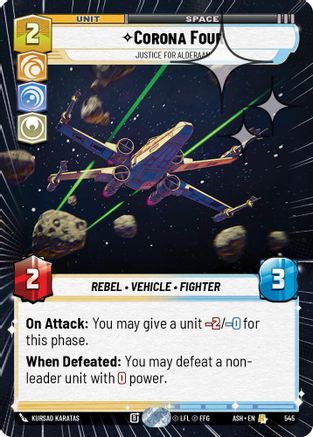 Corona Four - Justice for Alderaan (Hyperspace Foil) (545) - Ashes of the Empire Foil