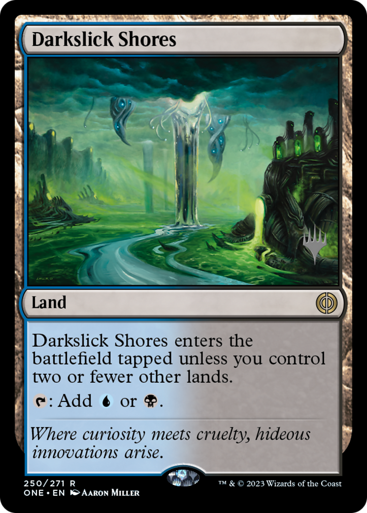Darkslick Shores (Promo Pack) [Phyrexia: All Will Be One Promos] | Eastridge Sports Cards & Games