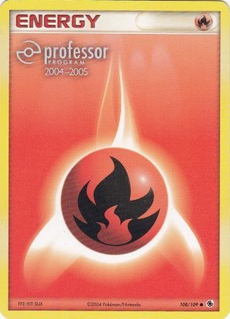 Fire Energy (108/109) (2004 2005) [Professor Program Promos] | Eastridge Sports Cards & Games